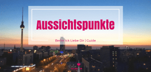 berlin-aussichtspunkte-guide