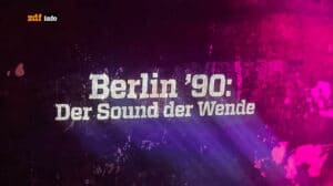 berlin-doku-zdf-der-sound-der-wende-titelbild